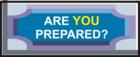 Are You
                              Prepared